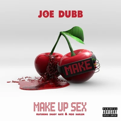 Joe Dubb Make Up *** (feat. Shady Nate & Peso Harlem)