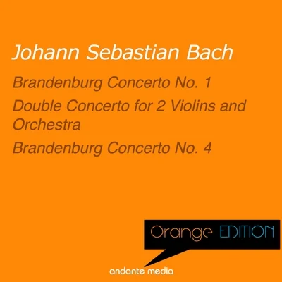 Tomaso Vecchi/Alberto Tozzi/Francesco Macci Orange Edition - Bach: Brandenburg Concerti Nos. 1, 4 & Double Concerto for 2 Violins and Orchestra