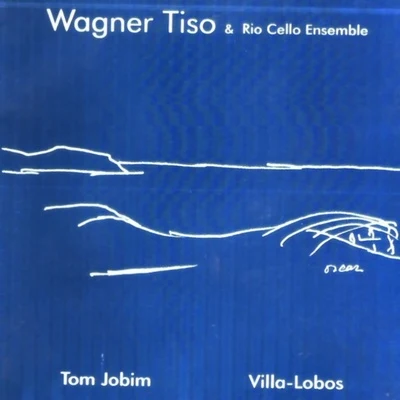 Heitor Villa-lobos Tom Jobim & Heitor Villa-Lobos: Wagner Tiso & Rio Cello Ensemble