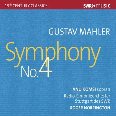 Anu Komsi MAHLER, G.: Symphony No. 4 (A. Komsi, Stuttgart Radio Symphony, Norrington)