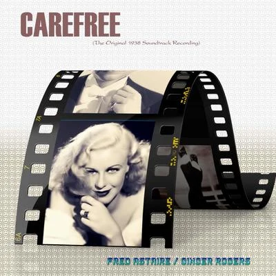 Ginger Rogers/Fred Astaire Carefree (Original Motion Picture Soundtrack)