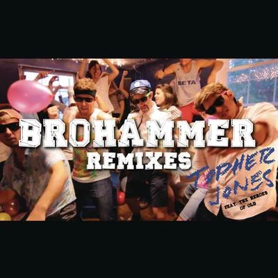 Topher Jones Brohammer (Remixes)