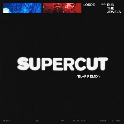 El-P/Lorde Supercut (El-P Remix)