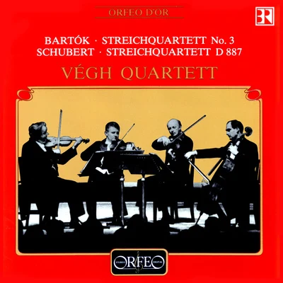 Végh Quartet BARTÓK, B.: String Quartet No. 3SCHUBERT, F.: String Quartet No. 15, D. 887 (Végh Quartet)