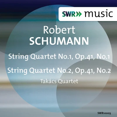 Takacs Quartet Schumann: String Quartets, Op. 41, Nos. 1 & 2