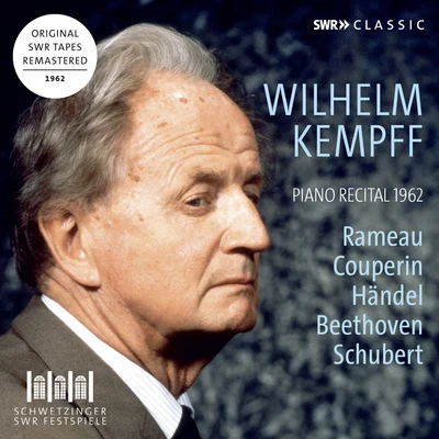 Wilhelm Kempff Piano Recital: Kempff, Wilhelm - RAMEAU, J.-P.COUPERIN, F.HANDEL, G.F.MOZART W.A.BEETHOVEN, L. van (Schwetzinger Festspiele Edition, 1962)