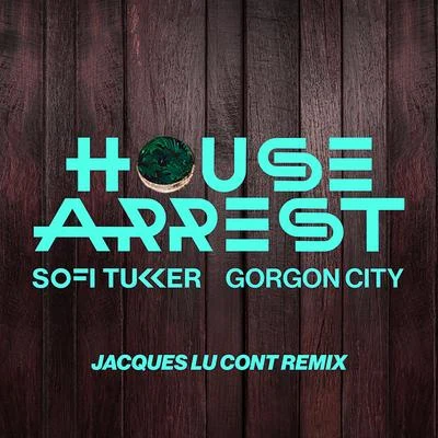 Gorgon City/Sofi Tukker House Arrest (Jacques Lu Cont Remix)