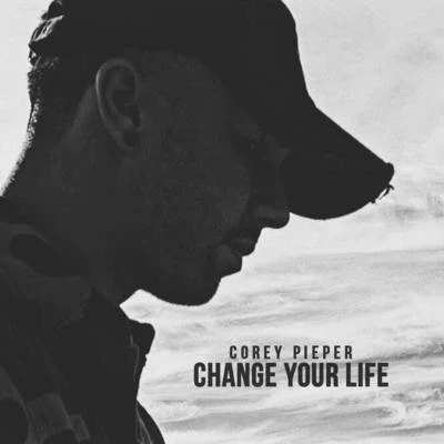 Corey Pieper Change Your Life