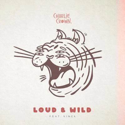 Charlie Crown Loud & Wild