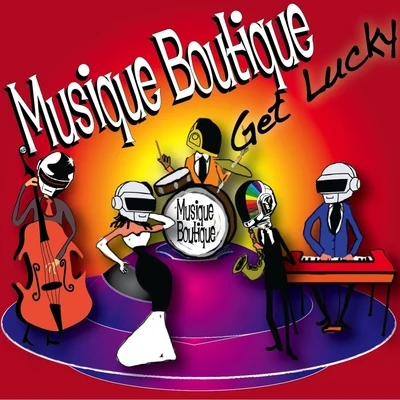 Musique Boutique Get Lucky (Latin Lounge Version)