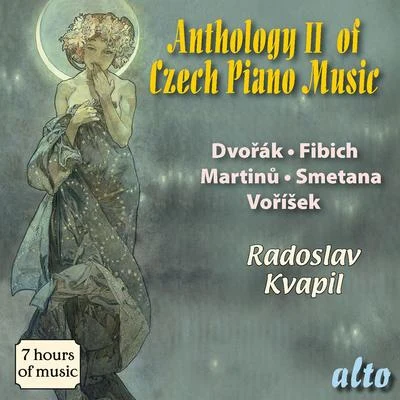 Radoslav Kvapil Czech Piano Anthology Vol. II Dvorak, Fibich, Martinu, Smetana, Vorisek)