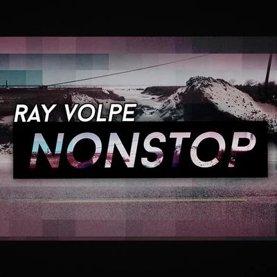 Ray Volpe Nonstop