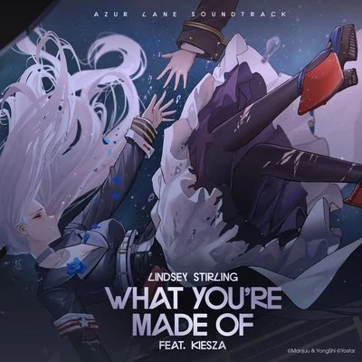 Lindsey Stirling What You’re Made Of (feat. Kiesza) (Azur Lane Soundtrack)