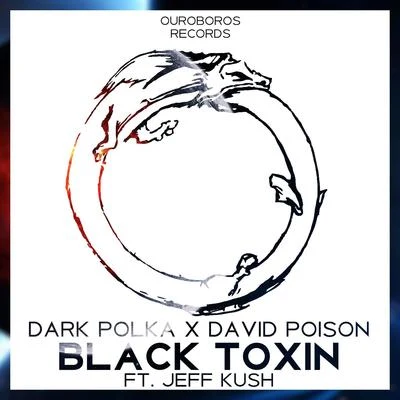 Dark PolKa/David Poison Black Toxin