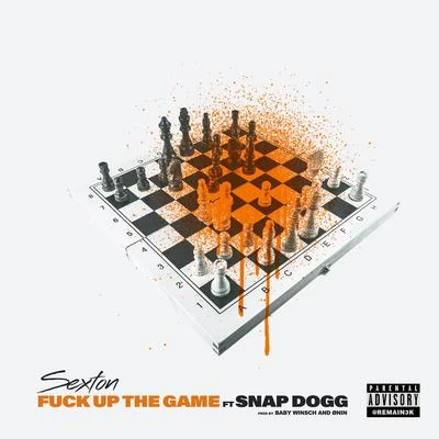 Sexton **** Up The Game (feat. Snap Dogg)