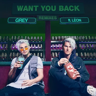 Grey/LÉON Want You Back (Remixes)