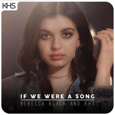 Kurt Hugo Schneider/Rebecca Black If We Were a Song