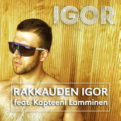 Kapteeni Lamminen/Igor Rakkauden Igor