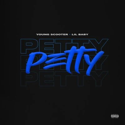 Lil Baby/Young Scooter Petty (feat. Lil Baby)