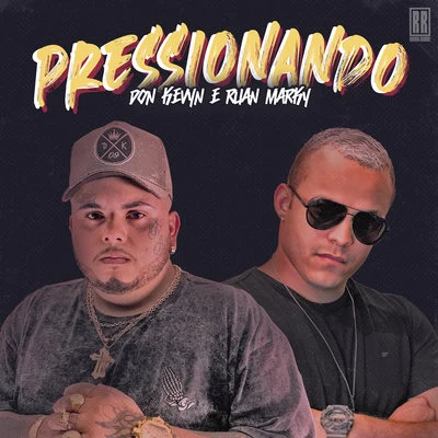 Don Kevyn/Ruan Marky Pressionando