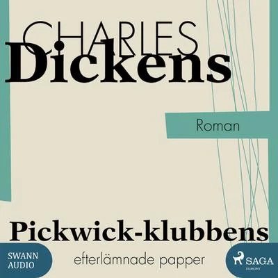 Charles Dickens Pickwick-klubbens efterlämnade papper (oförkortat)