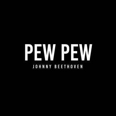 Johnny Beethoven Pew Pew