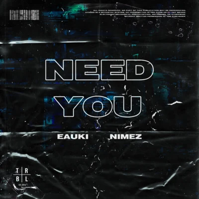 Nimez/Eauki Need You