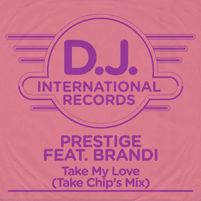 Prestige Take My Love (Take Chip's Mix)