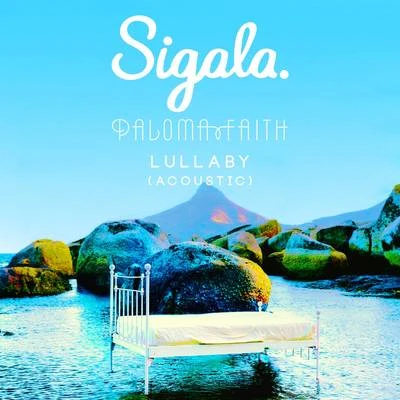 Paloma Faith/Sigala Lullaby (Acoustic)