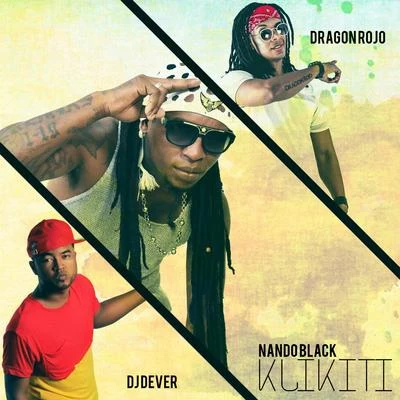 Dragon Rojo/Nando Black/DJ Dever Klikiti