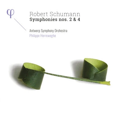 Antwerp Symphony Orchestra/Philippe Herreweghe Schumann: Symphonies Nos. 2 & 4