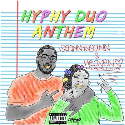 Heaven Marina/Seanny Seann Hyphy Duo Anthem