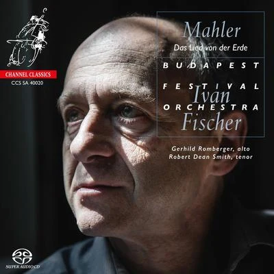 Gerhild Romberger/Robert Dean Smith/Iván Fischer Gustav Mahler: Das Lied von der Erde