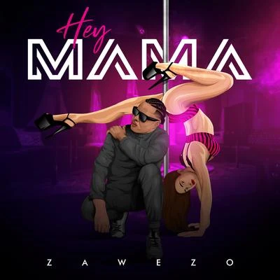 Zawezo Hey Mama