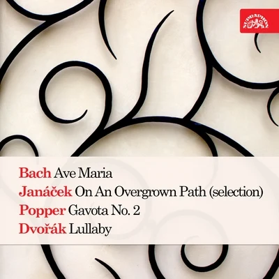 František Smetana Bach: Ave Maria - Janáček: On An Overgrown Path (Selection) - Popper: Gavota No. 2 - Dvořák: Lullaby