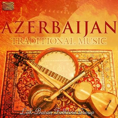 Lök-Batan Folklore Group Azerbaijan - Traditional Music