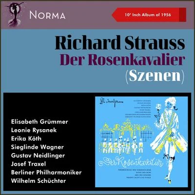 Leonie Rysanek/Josef Traxel/Berliner Philharmoniker/Erika Köth/Erika Köth Berliner Philharmoniker/Wilhelm Schüchter Richard Strauss: Der Rosenkavalier (Szenen) (10 Album of 1956)