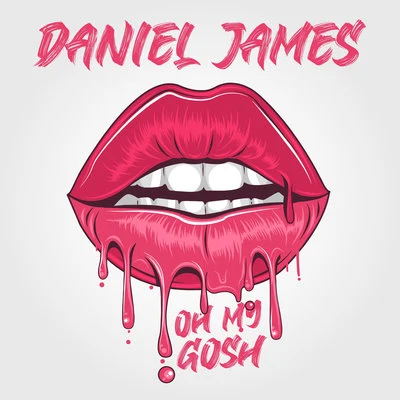 Daniel James Oh My Gosh