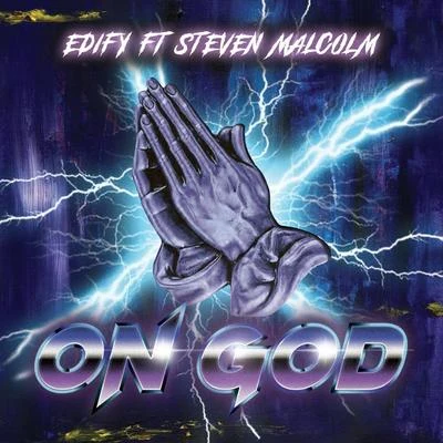 Steven Malcolm/Edify On God (feat. Steven Malcolm)