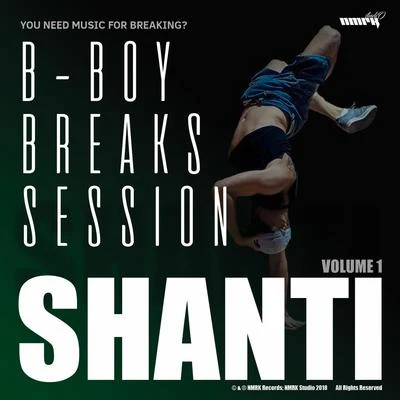 SHANTI B-Boy Breaks Session Vol. 1