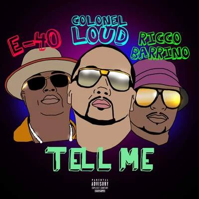 Colonel Loud Tell Me (feat. E-40 & Ricco Barrino)