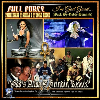 Sheila E./Faith Evans/Uncle Reece/Full Force Im God Good (Gods Always Grindin) (Remix)