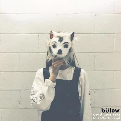 Bülow Not A Love Song (BlitzBerlin Remix)