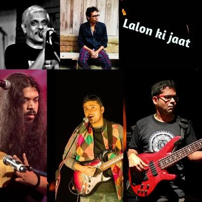 Diptarka Bose/Rajkumar Sengupta/Gaurab Chatterjee Lalon Ki Jaat