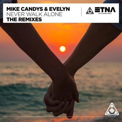 Mike Candys Never Walk Alone (The Remixes)