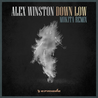 Alex Winston/Mokita/Galactic Marvl Down Low (Mokita Remix)