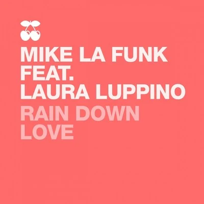 Mike La Funk Rain Down Love