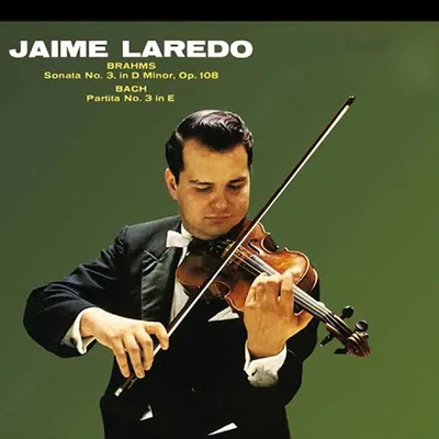 Jaime Laredo Laredo - Bahms Sonata No. 3 & Bach Partita No. 3