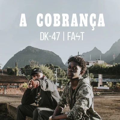 Dk 47/Favela Cria/Fast A Cobrança