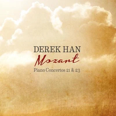 Derek Han Mozart Piano Concertos 21 & 23